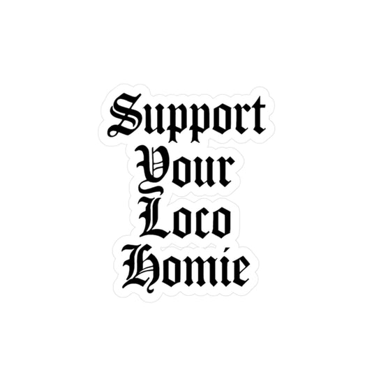 Support Your Loco Homie Sticker | Amity in Bloom Original